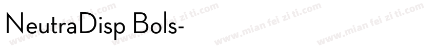 NeutraDisp Bols字体转换